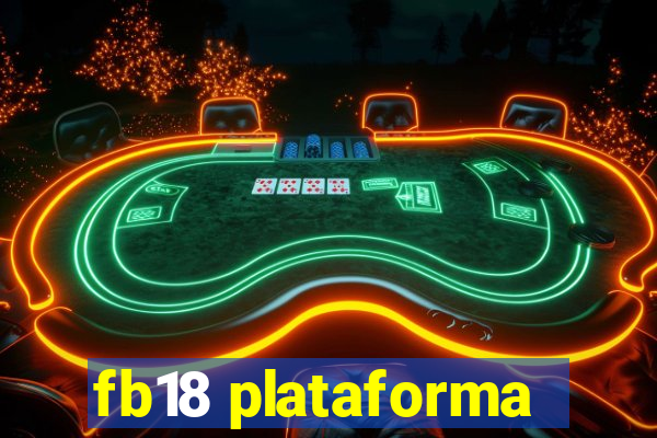 fb18 plataforma